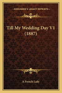 Till My Wedding Day V1 (1887)