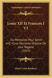 Louis XII Et Francois I V1