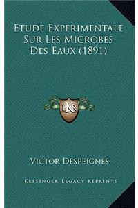 Etude Experimentale Sur Les Microbes Des Eaux (1891)