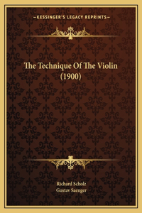 The Technique Of The Violin (1900)