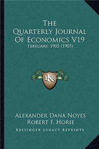Quarterly Journal Of Economics V19