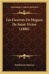 Les Oeuvres De Hugues De Saint-Victor (1886)