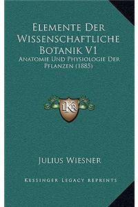 Elemente Der Wissenschaftliche Botanik V1