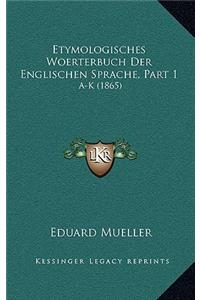 Etymologisches Woerterbuch Der Englischen Sprache, Part 1