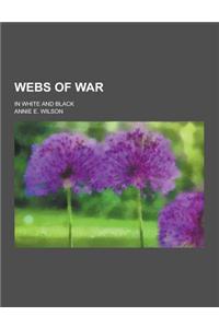 Webs of War; In White and Black