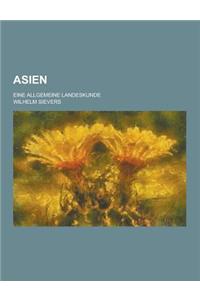 Asien; Eine Allgemeine Landeskunde
