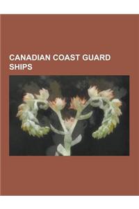 Canadian Coast Guard Ships: Equipment of the Canadian Coast Guard, Wind Class Icebreaker, Ccgs Labrador, Ccgs John G. Diefenbaker, Hero-Class Patr