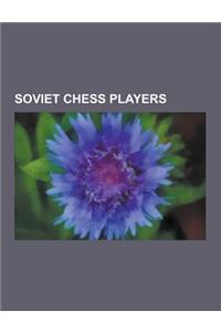 Soviet Chess Players: Garry Kasparov, Anatoly Karpov, Boris Spassky, Tigran Petrosian, Alexander Beliavsky, Mikhail Botvinnik, Paul Keres, M