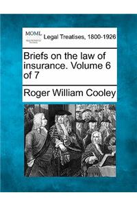 Briefs on the law of insurance. Volume 6 of 7