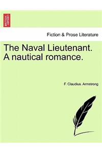 The Naval Lieutenant. a Nautical Romance.