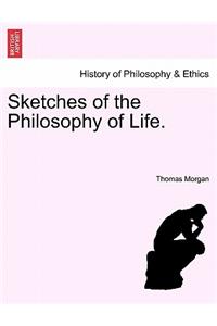 Sketches of the Philosophy of Life.