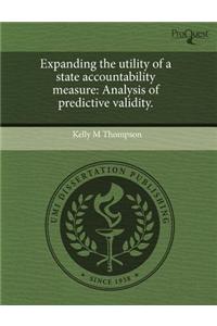 Expanding the Utility of a State Accountability Measure: Analysis of Predictive Validity