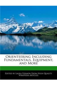 Orienteering Including Fundamentals, Equipment, and More