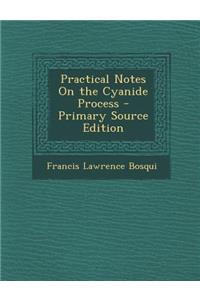 Practical Notes on the Cyanide Process
