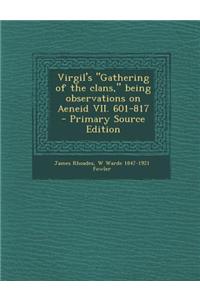 Virgil's Gathering of the Clans, Being Observations on Aeneid VII. 601-817