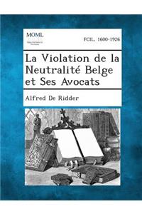 Violation de La Neutralite Belge Et Ses Avocats