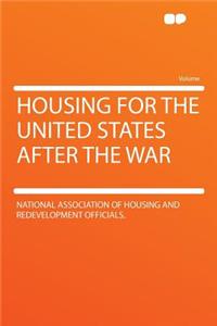 Housing for the United States After the War