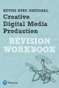 Revise BTEC National Creative Digital Media Production Revision Workbook