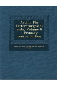 Archiv Fur Litteraturgeschichte, Volume 6