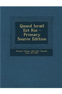 Quand Israel Est Roi - Primary Source Edition