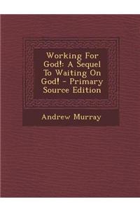Working for God!