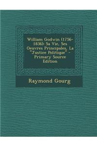 William Godwin (1756-1836): Sa Vie, Ses Oeuvres Principales, La 