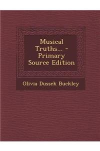 Musical Truths... - Primary Source Edition