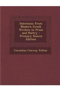 Selections from Modern Greek Writers in Prose and Poetry - Primary Source Edition