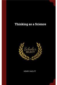 Thinking as a Science