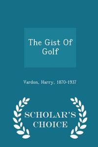 Gist of Golf - Scholar's Choice Edition