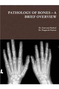 Pathology of Bones - A Brief Overview