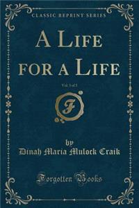 A Life for a Life, Vol. 3 of 3 (Classic Reprint)