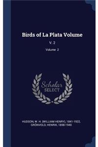 Birds of La Plata Volume: V. 2; Volume 2