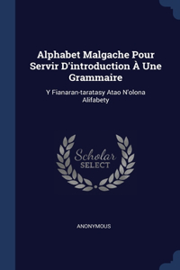Alphabet Malgache Pour Servir D'introduction À Une Grammaire