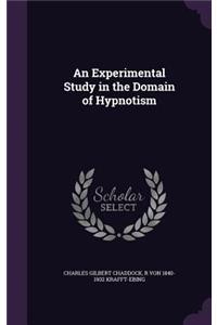 An Experimental Study in the Domain of Hypnotism