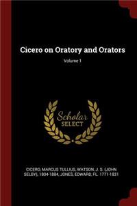 Cicero on Oratory and Orators; Volume 1