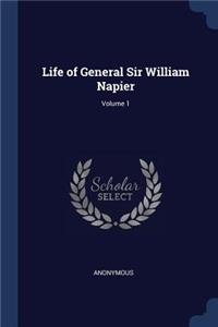 Life of General Sir William Napier; Volume 1