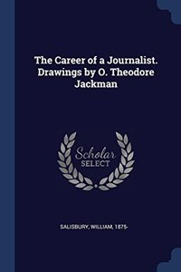 THE CAREER OF A JOURNALIST. DRAWINGS BY