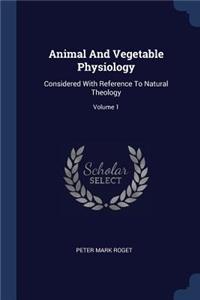 Animal And Vegetable Physiology