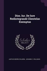 Diss. Iur. De Iure Redintegrandi Clientelas Exemptas