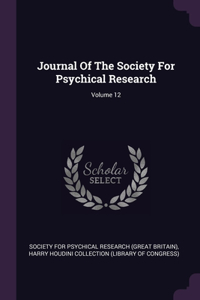 Journal Of The Society For Psychical Research; Volume 12