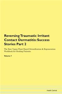 Reversing Traumatic Irritant Contact Der