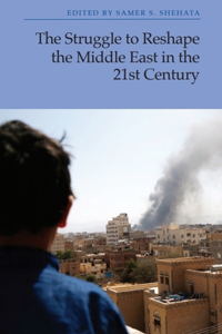 Struggle to Reshape the Middle East in the 21st Century