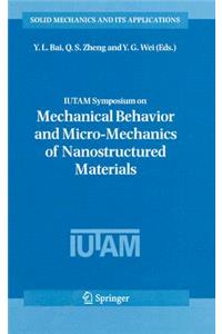 IUTAM Symposium on Mechanical Behavior and Micro-Mechanics of Nanostructured Materials