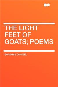 The Light Feet of Goats; Poems