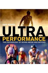 Ultra Performance: The Psychology of Endurance Sports