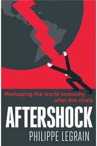 Aftershock: Reshaping the World Economy After the Crisis