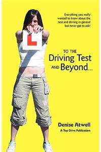 To the Driving Test and Beyond.