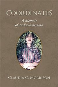 Coordinates: A Memoir of an Ex-American