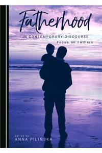 Fatherhood in Contemporary Discourse: Focus on Fathers